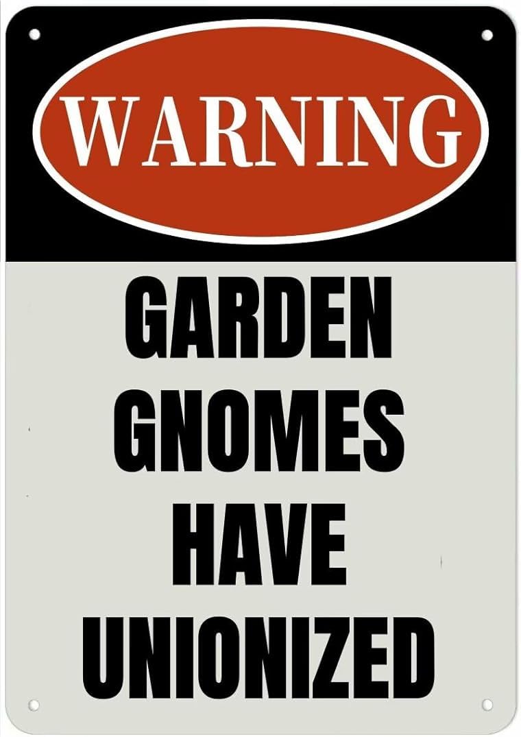 Warning: Garden Gnomes Have Unionized Retro Funny Novelty Art Backyard Funny Wall Décor Poster Cafe Plaque Tin Sign 8x12 Inch