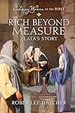 Rich Beyond Measure Zlata's Story (Ordinary Women of the Bible)