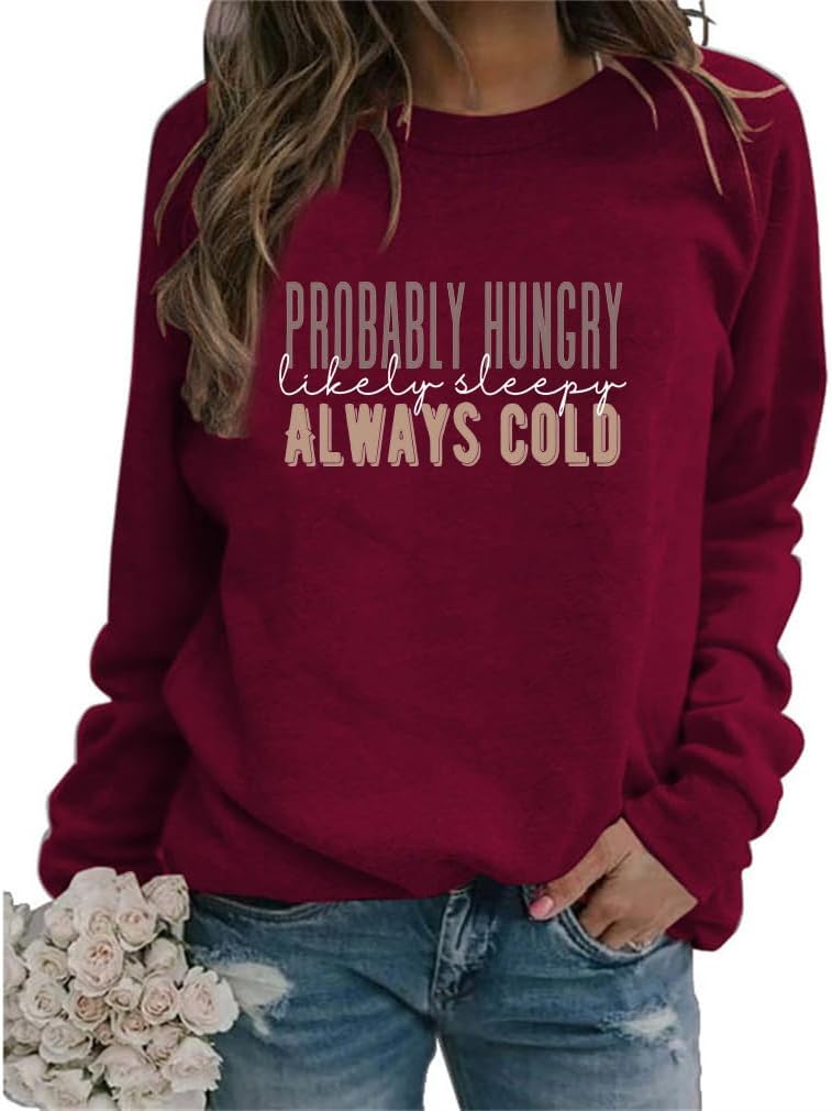 Mom Sweatshirt Women Funny Winter Sweatshirts Probably Hungry Likely Sleepy Always Clod Long Sleeve Pullovers Top