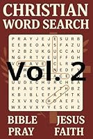 Christian Word Search – Volume 2: Faith-Filled Word Puzzles to Inspire, Uplift, and Strengthen Your Spirit B0F6546RC6 Book Cover