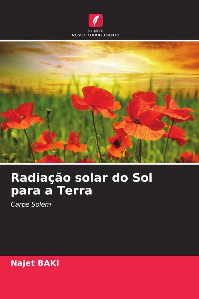 Radiação solar do Sol para a Terra: Carpe Solem