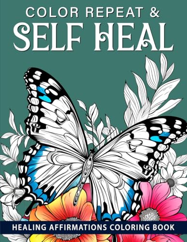Color, Repeat, and Self Heal: A Mindful Coloring Book for Women to Reduce Anxiety, Balance Feminine Energy, and Heal Through Gen