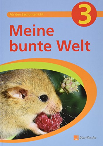 Meine bunte Welt / Differenzierungsmaterialien für den Sachunterricht der Unterstufe: Meine bunte Welt 3: Differenzierungsmaterialien für den ... der Unterstufe / Übungsheft 3 A