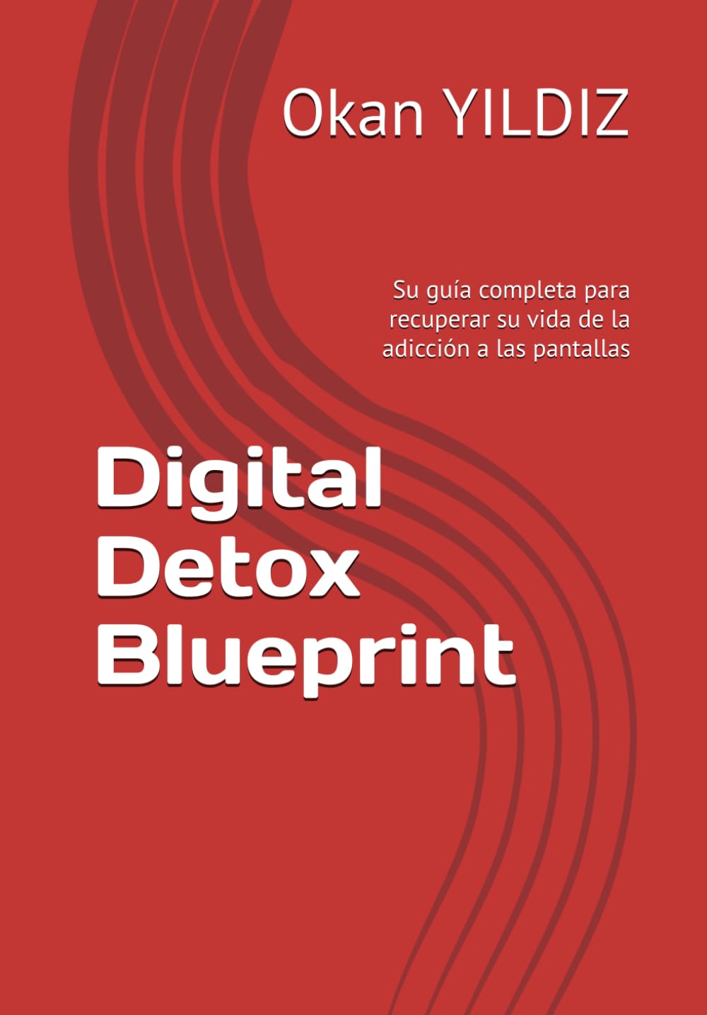 Digital Detox Blueprint: Su guía completa para recuperar su vida de la adicción a las pantallas
