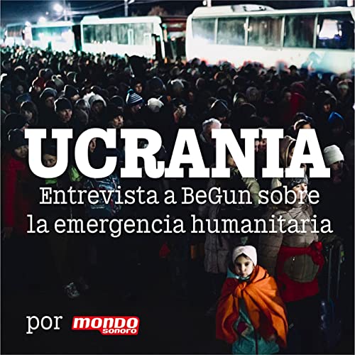 Couverture de Emergencia Humanitaria en Ucrania (BeGun)