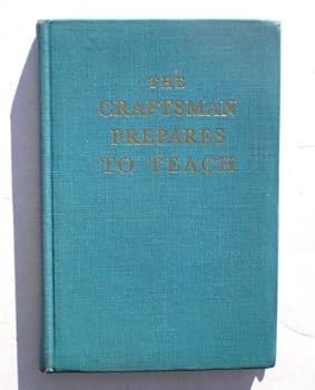 Hardcover The Craftsman Prepares To Teach Book