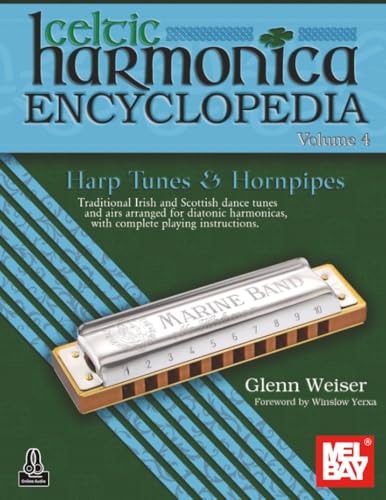 Celtic Harmonica Encyclopedia Volume 4 l'anthologie de référence pour musiciens
