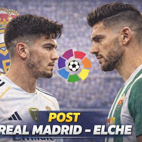 POST REAL MADRID 4 - 1 ELCHE, GULER PUSKAS Y VIVA LA CANTERA | RODRIGUEZ