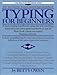Typing for Beginners: A Basic Typing Handbook Using the Self-Teaching, Learn-at-Your-Own-Speed Methodsof One of New York's Most Successful Business Schools (Practical Handbook (Perigee Book))