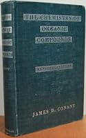 The Chemistry of Organic Compounds: A Year's Course in Organic Chemistry. Revised by Max Tishler. B000L50F9A Book Cover