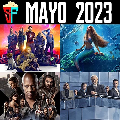 LO QUE VI EN MAYO (Guardianes 3, Fast X, La Sirenita)