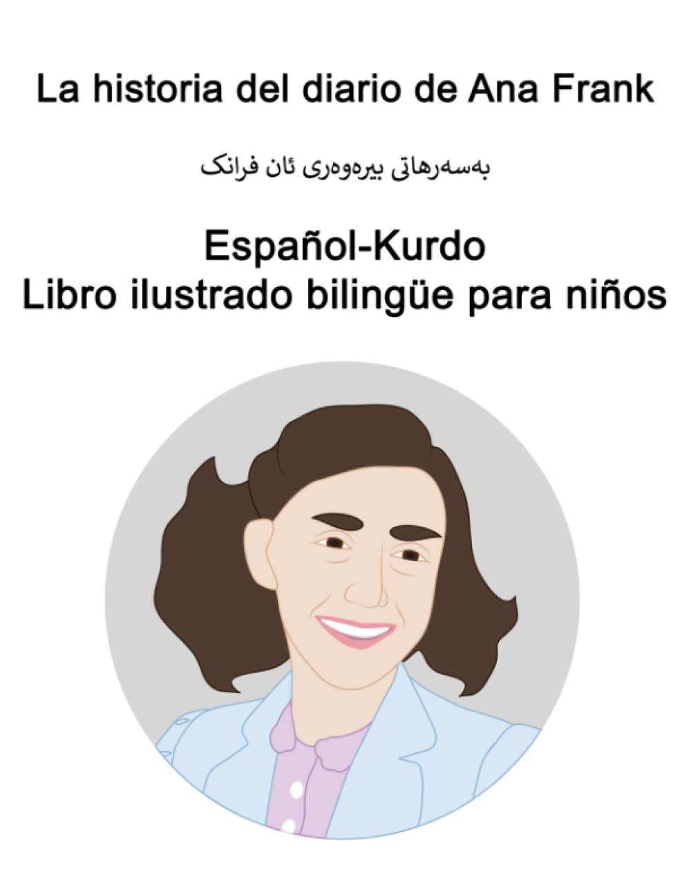 Español-Kurdo La historia del diario de Ana Frank Libro ilustrado bilingüe para niños