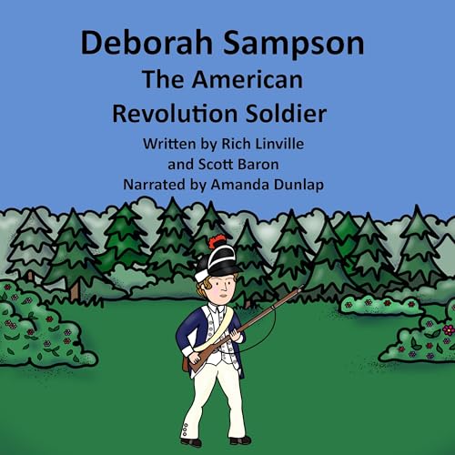 Deborah Sampson: The American Revolution Soldier by Rich Linville, Scott Baron episode artwork
