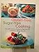 Gluten-free, Sugar-free Cooking: Over 200 Delicious Recipes to Help You Live a Healthier, Allergy-Free Life