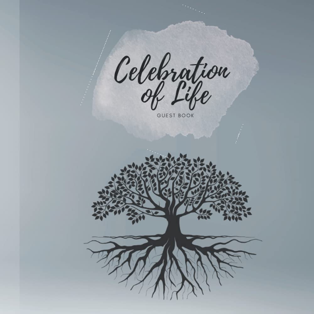 Celebration of Life Guest Book: Condolence Book for Memorial Services, Funeral Guest Book, Memorial Sign-in Book for Funerals & Memorial Services