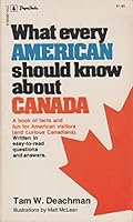 What every American should know about Canada 0770100333 Book Cover