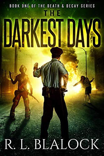 The Darkest Days: A Zombie Apocalypse Novella (Death & Decay Book 1)