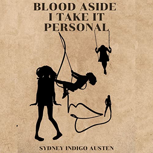 Blood Aside I Take It Personal by Sydney Indigo Austen episode artwork