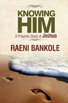 Paperback Knowing Him: A Prayerful Study of Joshua Book