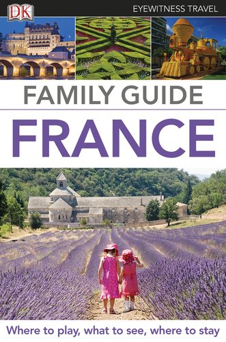 Family Guide France (Eyewitness Travel Family Guide)