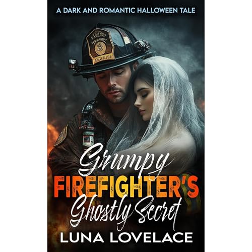 Grumpy Firefighter's Ghostly Secret Audiolibro Por Luna Lovelace arte de portada