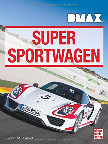 DMAX Supersportwagen: Deutsche Sportwagen DMAX Supersportwagen: Deutsche Sportwagen