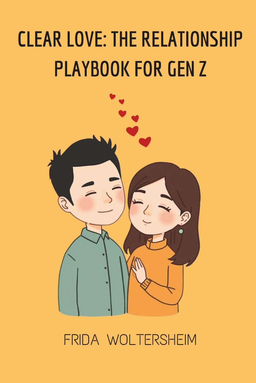 CLEAR LOVE: THE RELATIONSHIP PLAYBOOK FOR GEN Z