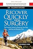 Recover Quickly From Surgery: The Essential Guide for Reducing Your Pain, Swelling and Recovery Time Naturally