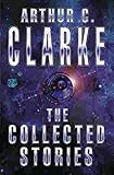  The Collected Stories Of Arthur C. Clarke (GOLLANCZ S.F.)