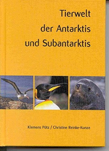 Tierwelt der Antarktis und Subantarktis: Bestimmungsbuch /Nachschlagewerk Tierwelt der Antarktis und Subantarktis: Bestimmungsbuch /Nachschlagewerk