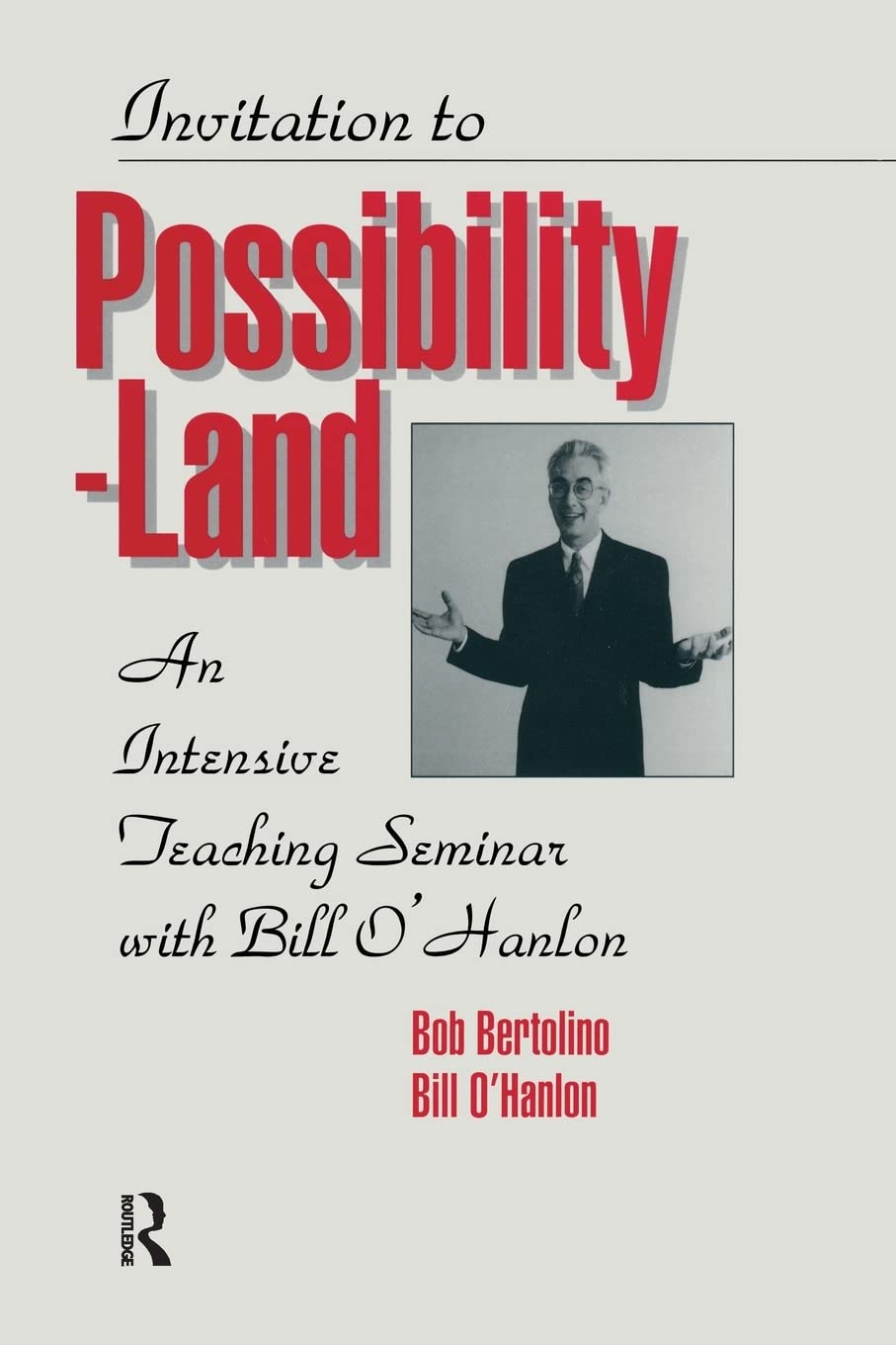 Invitation To Possibility Land: An Intensive Teaching Seminar With Bill O'Hanlon