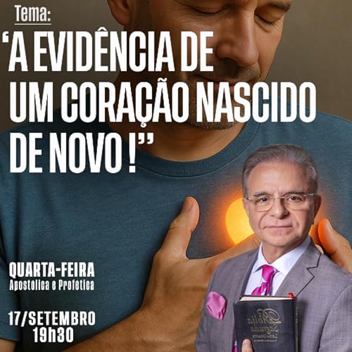 A22MOD66_20250917 - A evidência de um coração nascido de novo.
