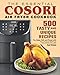 Produktbild The Essential Cosori Air Fryer Cookbook: 500 Tasty and Unique Recipes. Fry, Bake, Grill, and Roast with Your Cosori Air Fryer