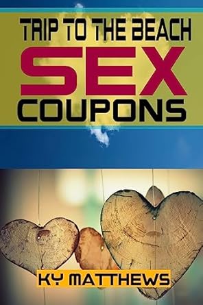 Trip To The Beach Sex Coupons: Matthews, K Y: 9781542805032: Amazon