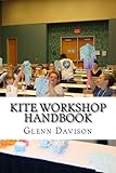 Kite Workshop Handbook (Kite books for designing, building, and flying kites you can make at home!)