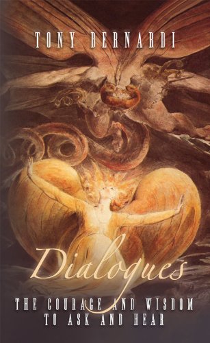 Dialogues: The Courage and Wisdom to Ask and Hear