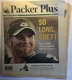 Packer Plus: So Long, Brett—Favre Retires after 16 Seasons with the Packers (Brett Favre Commemorative Section), Milwaukee Journal Sentinel, March 6-12, 2008