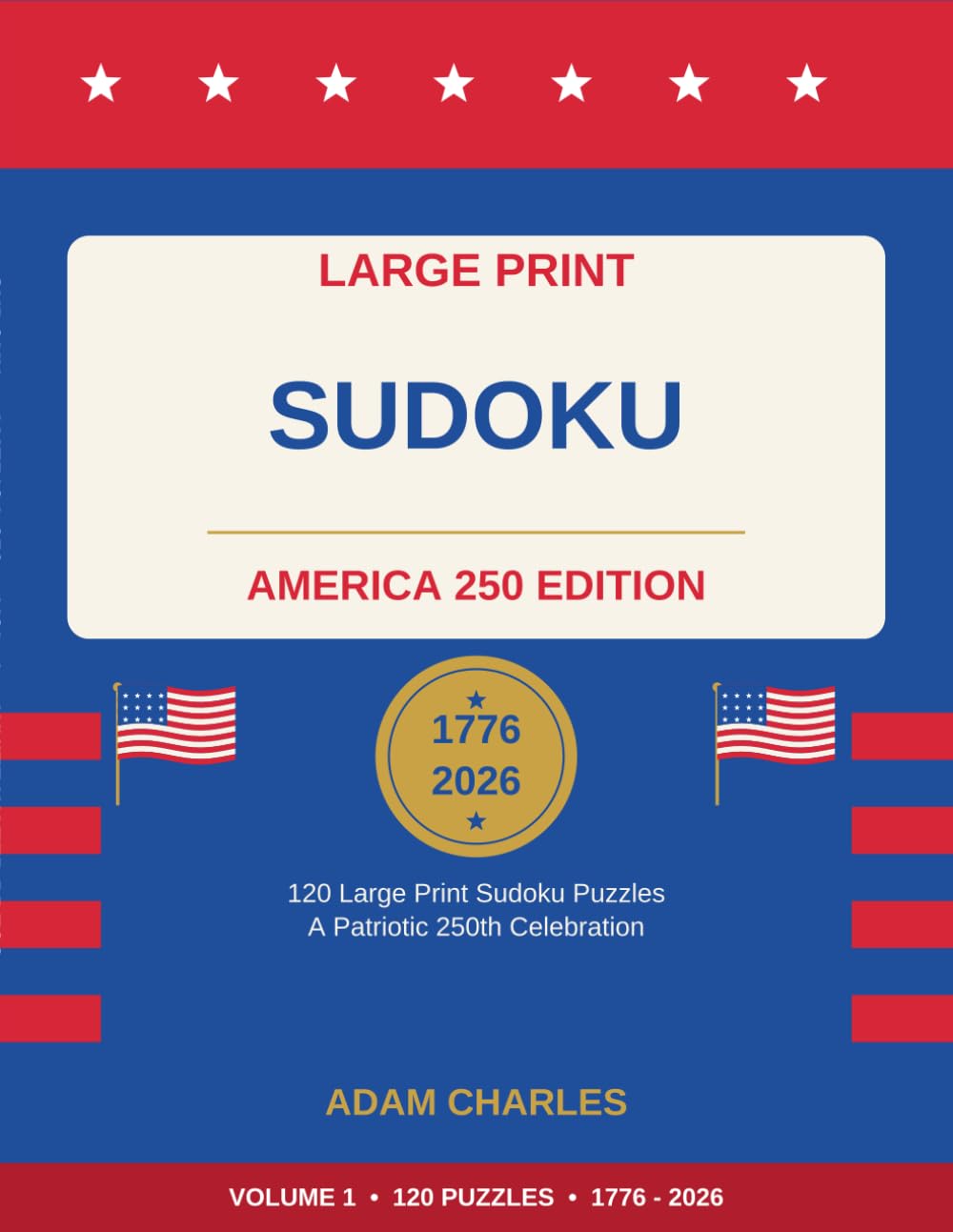 Large Print Sudoku: America 250 Edition: 120 Large Print Puzzles, Easy to Challenging — A Patriotic 250th Celebration | Brain Games for Adults & ... 1 (Brain Games for Seniors: America 250)