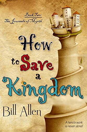 How To Save A Kingdom (The Journals Of Myrth Book 2)