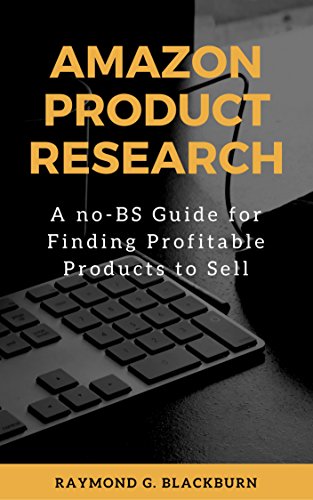 Amazon Product Research: A no-BS Guide for Finding Profitable Pro...