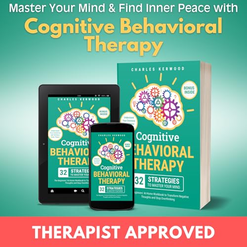 Soulquest Publishing Kerwood, Charles Cognitive Behavioral Therapy - 32 Strategies To Master Your Mind: The Beginners' At-Home Workbook To Transform Negative Thoughts And Stop Overthinking. Understand Your Emotions And Achieve Inner Peace thumb #4