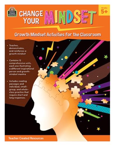 Change Your Mindset: Growth Mindset Activities for The Classroom, Grades