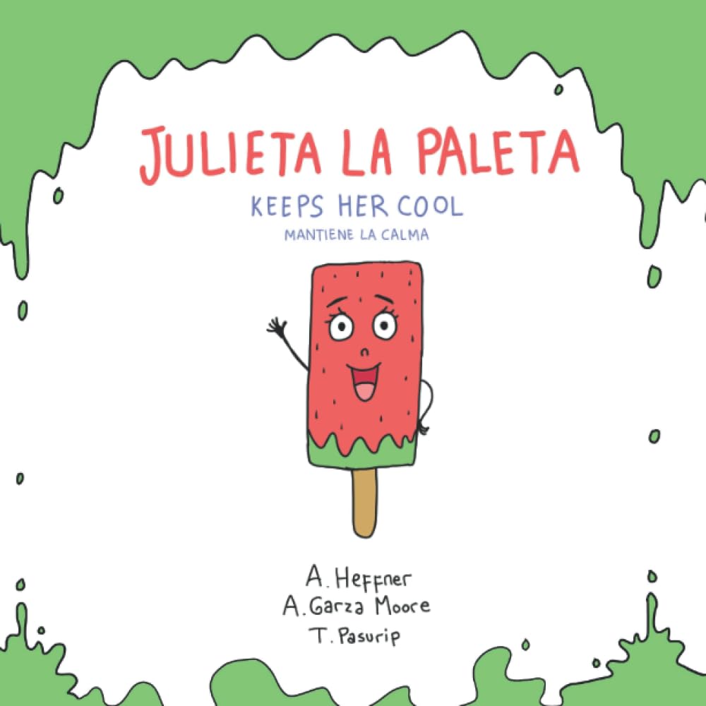 Julieta la Paleta Keeps Her Cool | Julieta la Paleta mantiene la calma: A Bilingual Book of Mindfulness Activities for Kids Ages 3-8, Spanish-English