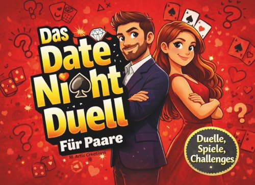 Das Date-Night-Duell-Buch für Paare: Perfekte Geschenke für Männer und Frauen zu Valentinstag und Geburtstag, für ihn und sie und Freunde die sich gern duellieren (Duell und Challenge Premium Bücher)