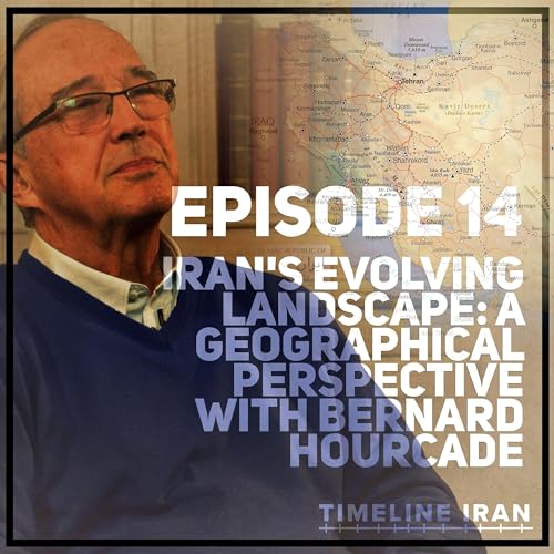 Iran's Evolving Landscape: A Geographical Perspective with Bernard Hourcade | TIMELINE IRAN
