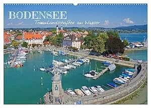 Bodensee - Traumlandschaften am Wasser (Wandkalender 2026 DIN A2 quer), CALVENDO Monatskalender: Traumhafte Landschaften am Bodensee (CALVENDO Orte)