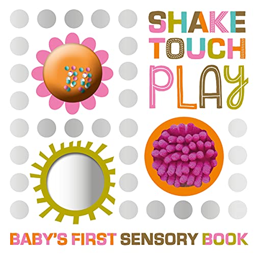 Image of Shake Touch Play (Baby's First Sensory Book)