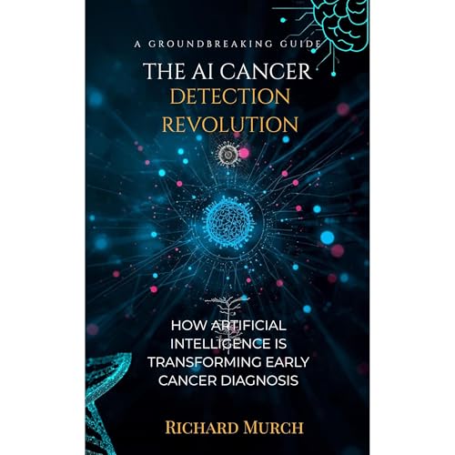 THE AI CANCER DETECTION REVOLUTION Audiolibro Por Richard Murch arte de portada