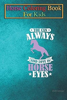 Paperback Horse Coloring Book For Kids: Horse Love in Horse Eyes Animal Coloring Book - For Kids Aged 3-8 (Fun Activities Books) Book