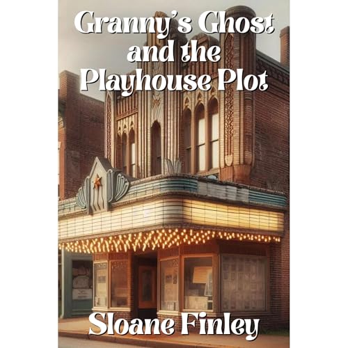 Granny&rsquo;s Ghost and the Playhouse Plot Audiolibro Por Sloane Finley arte de portada